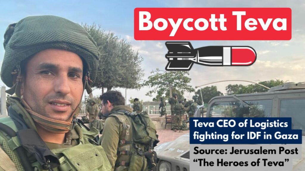 Image showing Teva CEO of Logistics in military uniform with a big title saying Boycott Teva with an image of missile that looks like a tablet. There's text saying Teva CEO of Logistics fighting for IDF in Gaza. Source: Jerusalem Post "The Heroes of Teva"