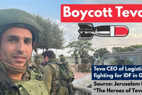 Image showing Teva CEO of Logistics in military uniform with a big title saying Boycott Teva with an image of missile that looks like a tablet. There's text saying Teva CEO of Logistics fighting for IDF in Gaza. Source: Jerusalem Post "The Heroes of Teva"